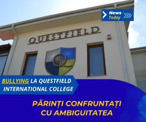 Bullying la Questfield International College, părinți confruntați cu ambiguitatea
